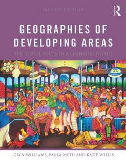 Geographies of Developing Areas: The Global South in a Changing World (2nd Edition)