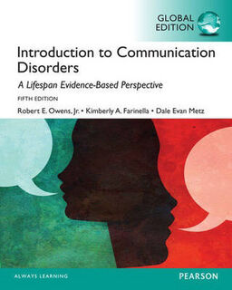 Introduction to Communication Disorders: A Lifespan Evidence-Based Approach, Global Edition (5th Edition)