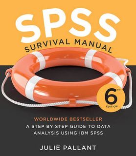 SPSS Survival Manual: A Step by Step Guide to Data Analysis Using IBM SPSS (6th Edition)