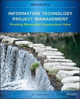 Information Technology Project Management: Providing Measurable Organizational Value (5th Edition)