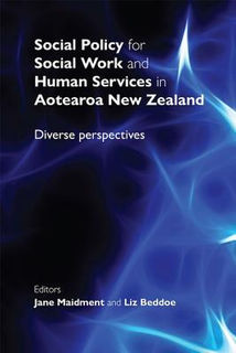 Social Policy for Social Work and Human Services in Aotearoa New Zealand: Diverse Perspectives