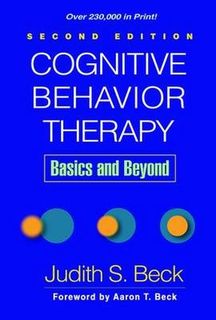 Cognitive Behavior Therapy: Basics and Beyond (2nd Edition)