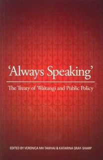 Always Speaking: The Treaty of Waitangi and Public Policy