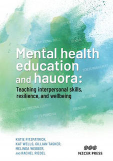 Mental Health Education and Hauora: Teaching Interpersonal Skills, Resilience, and Wellbeing