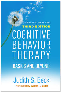 Cognitive Behavior Therapy: Basics and Beyond (3rd Edition)