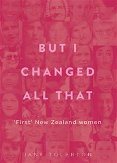 But I Changed All That: 'First' New Zealand Women
