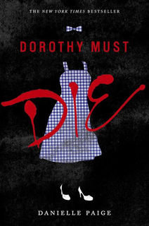Dorothy Must Die #01: Dorothy Must Die