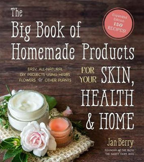 Big Book of Homemade Products for Your Skin, Health and Home