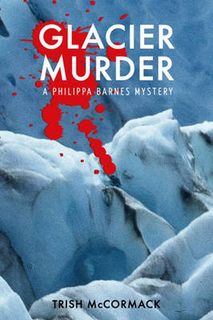 A Philippa Barnes Mystery #02: Glacier Murder