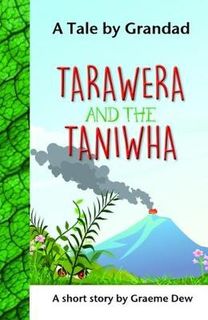 A Tale By Grandad: Tarawera and the Taniwha