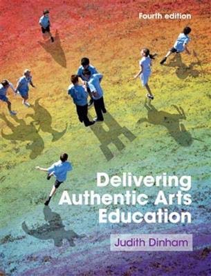 Delivering Authentic Arts Education (4th Edition)