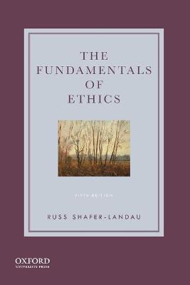 The Fundamentals of Ethics (5th Revised Edition)