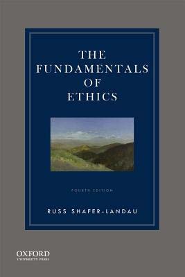 The Fundamentals of Ethics (4th Edition)