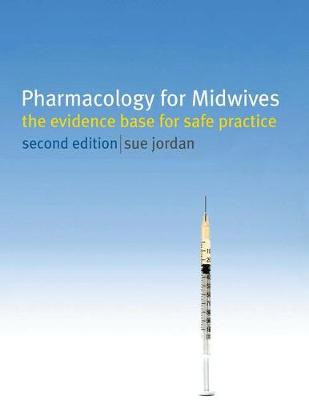 Pharmacology for Midwives: The Evidence Base for Safe Practice