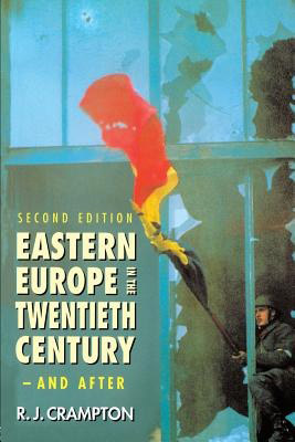 Eastern Europe in the Twentieth Century - And After (2nd Edition)