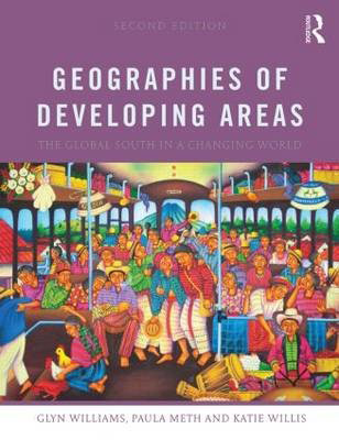 Geographies of Developing Areas: The Global South in a Changing World (2nd Edition)