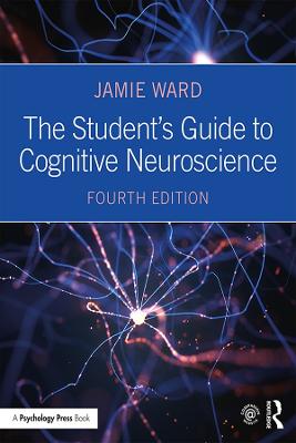 The Student's Guide to Cognitive Neuroscience (4th Edition)