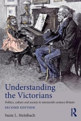 Understanding the Victorians (2nd Edition)