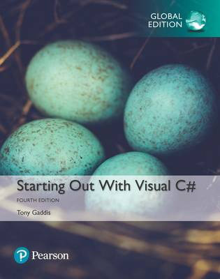 Starting out with Visual C#, Global Edition (4th Edition)