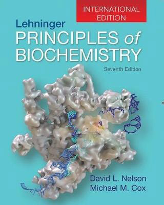 Lehninger Principles of Biochemistry (7th Edition)