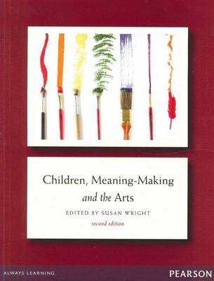 Children, Meaning-Making and the Arts (2nd Edition)