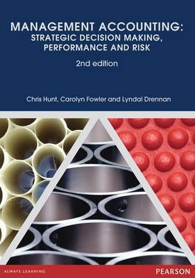 Management Accounting: Strategic Decision Making, Performance and Risk (2nd Edition)