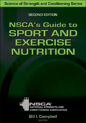 NSCA's Guide to Sport and Exercise Nutrition (2nd Edition)