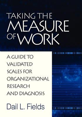 Taking the Measure of Work: A Guide to Validated Measures for Organizational Research and Diagnosis
