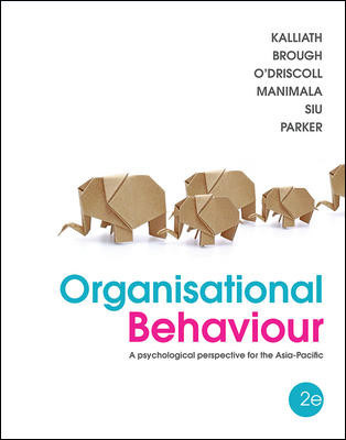 Organisational Behaviour: A Psychological Perspective For The Asia-Pacific (2nd Edition)