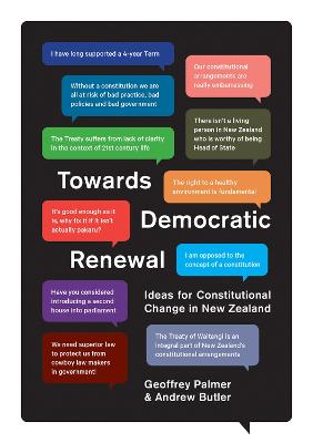 Towards Democratic Renewal: Ideas for Constitutional Change in New Zealand
