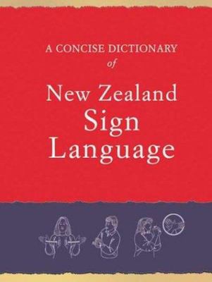 A Concise Dictionary of New Zealand Sign Language