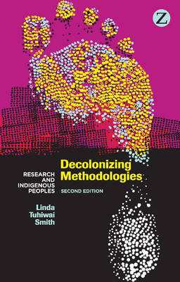 Decolonizing Methodologies: Research and Indigenous Peoples (2nd Edition)