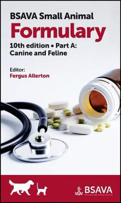 BSAVA Small Animal Formulary, Part A (10th Edition)