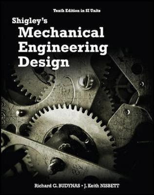 Shigley's Mechanical Engineering Design (10th Edition)