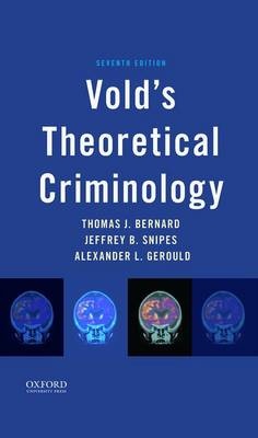Vold's Theoretical Criminology (7th Edition)