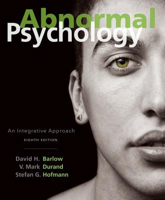 Abnormal Psychology: An Integrative Approach (8th Edition)