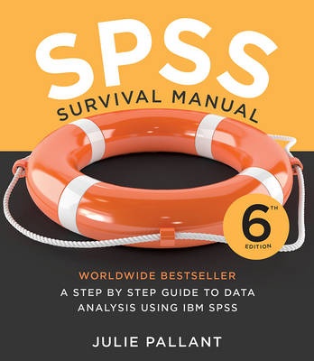 SPSS Survival Manual: A Step by Step Guide to Data Analysis Using IBM SPSS (6th Edition)