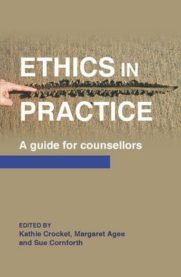 Ethics in Practice: A Guide for Counsellors