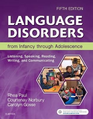 Language Disorders from Infancy through Adolescence: Listening, Speaking, Reading, Writing, and Communicating (5th Edition)