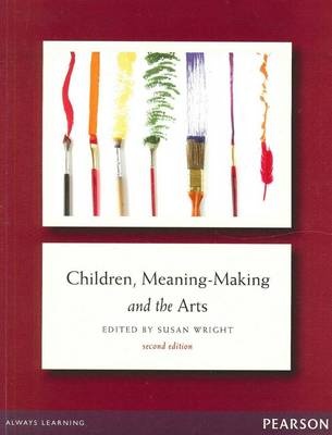Children, Meaning-Making and the Arts (2nd Edition)
