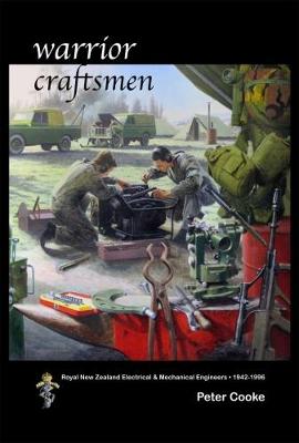 Warrior Craftsmen<br>Royal New Zealand Electrical and Mechanical Engineers 1942-1996