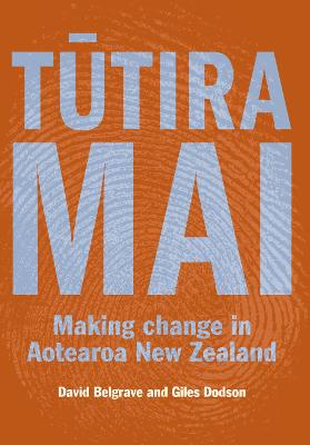 Tutira Mai: Making Change in Aotearoa New Zealand