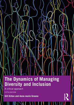 Dynamics of Managing Diversity and Inclusion, The: A Critical Approach (5th Edition)