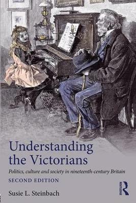 Understanding the Victorians (2nd Edition)