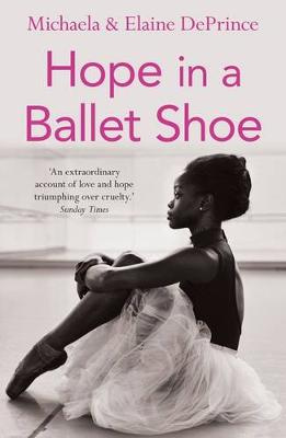 Hope in a Ballet Shoe: Orphaned by War, Saved by Ballet