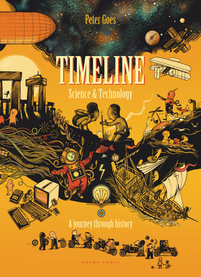 Timeline Science and Technology: A Visual History of Our World