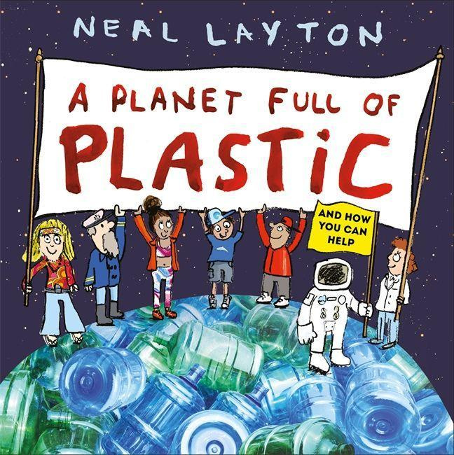 A Planet Full of Plastic: And How You Can Help